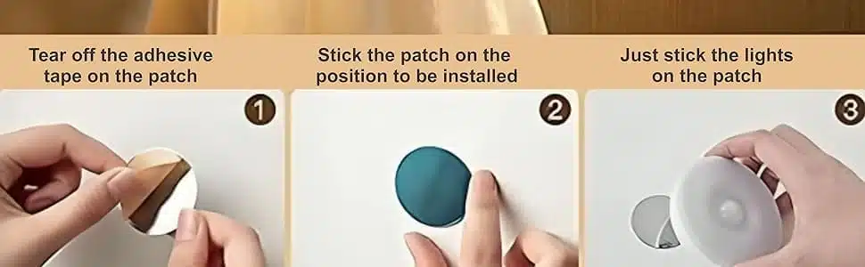 Neo Elect Motion Sensor Light - Installation Instructions 1. Tear off adhesive patch tape on the patch 2. Stick the patch on the position to be installed 3. Just stick the lights on the patch